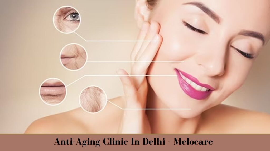 Anti-Aging Clinic In Delhi