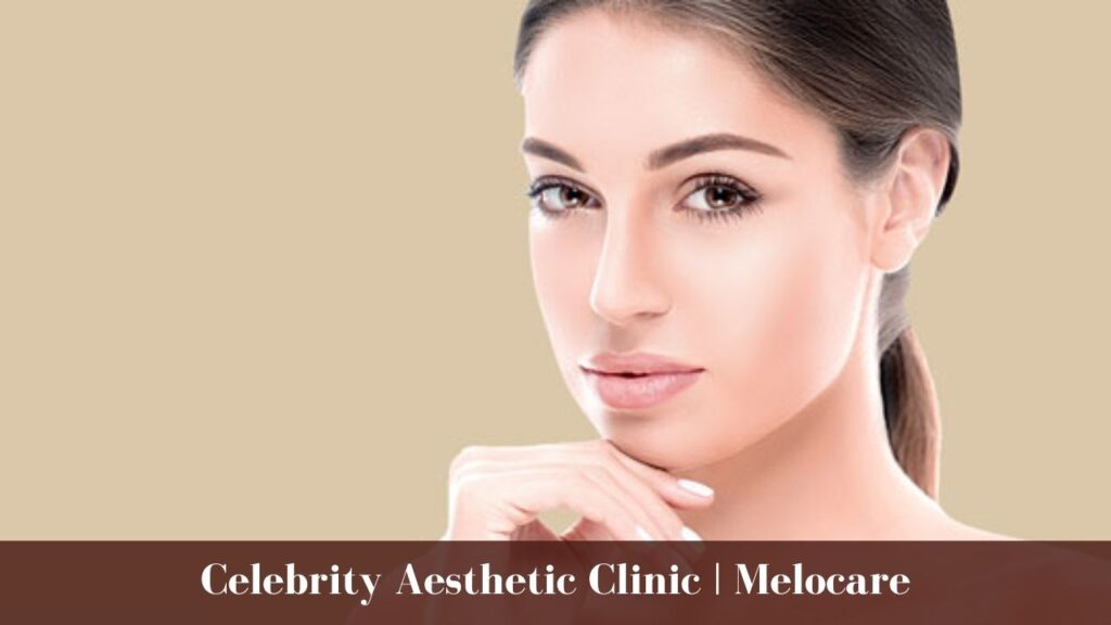 Celebrity Aesthetic Clinic  in Delhi