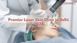 laser skin clinic in Delhi