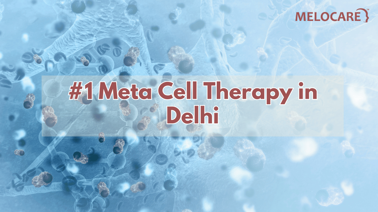 Meta Cell Therapy in Delhi